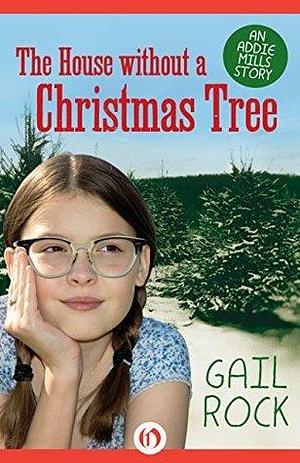 The House without a Christmas Tree by Gail Rock, Gail Rock