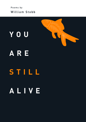 You Are Still Alive by William Stobb