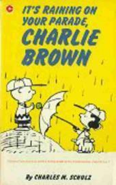 It's Raining On Your Parade, Charlie Brown by Charles M. Schulz