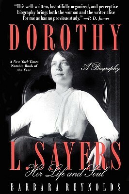 Dorothy L. Sayers: Her Life and Soul by Barbara Reynolds