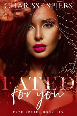 Fated for You by Charisse Spiers
