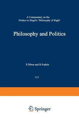 Philosophy and Politics: A Commentary on the Preface to Hegel's Philosophy of Right by Adriaan T. Peperzak