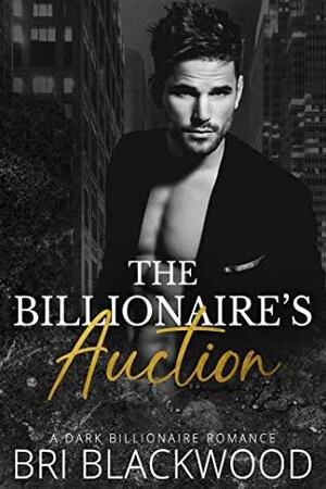 The Billionaire's Auction by Bri Blackwood