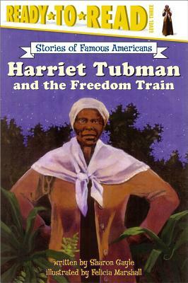Harriet Tubman and the Freedom Train by Sharon Gayle