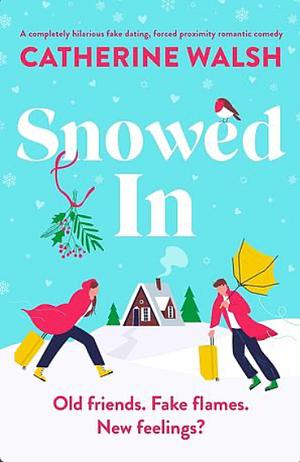 Snowed In by Catherine Walsh