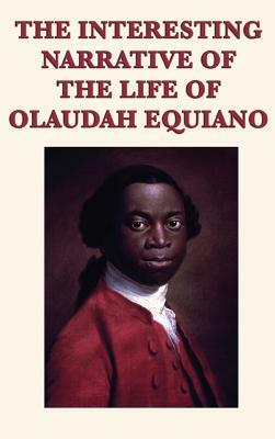 The Interesting Narrative of the Life of Olaudah Equiano by Olaudah Equiano