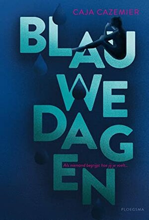 Blauwe dagen by Caja Cazemier