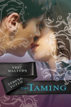 The Taming by Eric Walters, Teresa Toten
