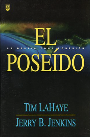 El Poseido: La Bestia Toma Posesion by Tim LaHaye, Jerry B. Jenkins