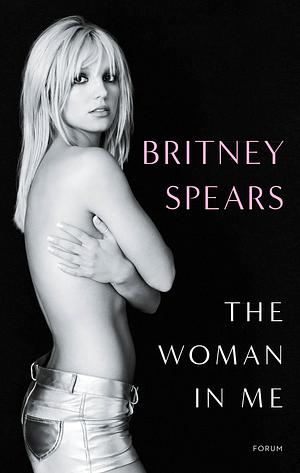 The woman in me SVENSK UTGÅVA by Britney Spears