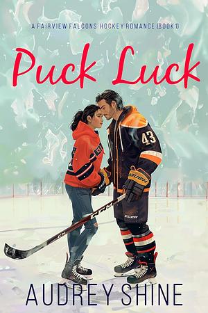 Puck Luck by Audrey Shine