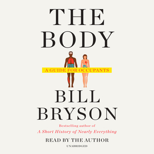 The Body: A Guide for Occupants by Bill Bryson