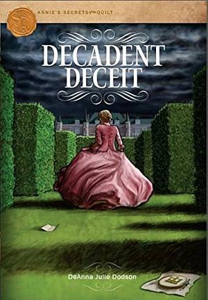 Decadent Deceit by DeAnna Julie Dodson