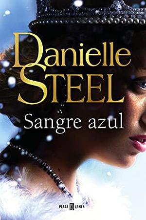 Sangre azul by Danielle Steel