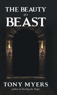 The Beauty of a Beast: With Belle and the Dragon by Tony Myers