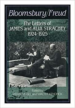 Bloomsbury/Freud by Alix Strachey, Walter M. Kendrick, James Strachey, Perry Meisel