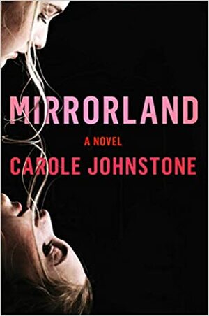 Mirrorland by Carole Johnstone