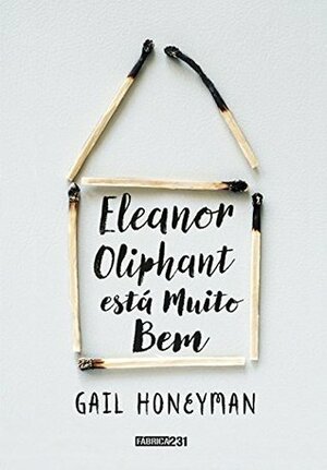Eleanor Oliphant está muito bem by Gail Honeyman