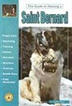 The Guide To Owning A Saint Bernard by Judith Tabler