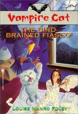 The Vampire Cat: Bird Brained Fiasco by Louise Munro Foley