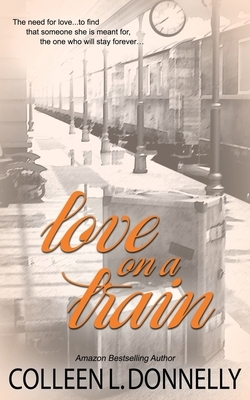 Love on a Train by Colleen L. Donnelly