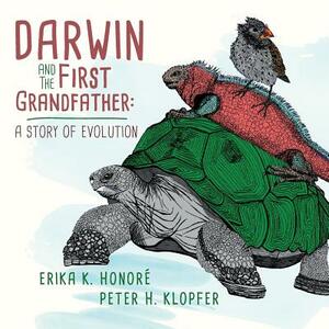 Darwin and The First Grandfather: A Story of Evolution by Erika K. Honore, Peter H. Klopfer