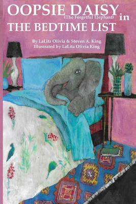 Oopsie Daisy and The Bedtime List by Steven A. King, Lalita Olivia King