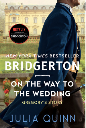 On the Way to the Wedding: Bridgerton by Julia Quinn