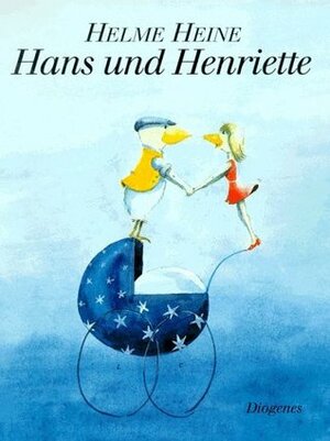 Helme Heine (German) Hans und Henriette by Helme Heine