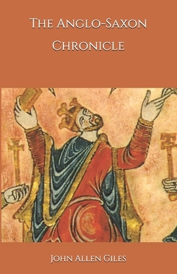 The Anglo-Saxon Chronicle by James Ingram, John Allen Giles