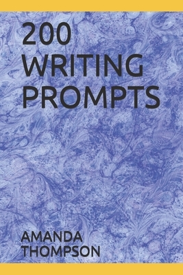 200 Writing Prompts by Amanda Thompson