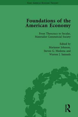 The Foundations of the American Economy Vol 1: The American Colonies from Inception to Independence by Marianne Johnson