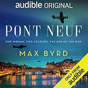 Pont Neuf by Max Byrd, Natasha Soudek