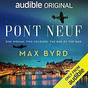 Pont Neuf by Natasha Soudek, Max Byrd