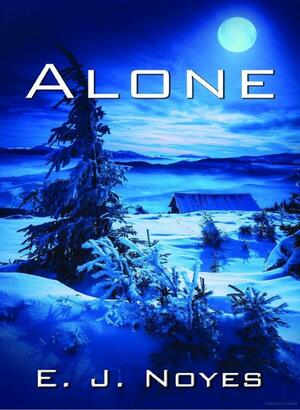 Alone by E.J. Noyes
