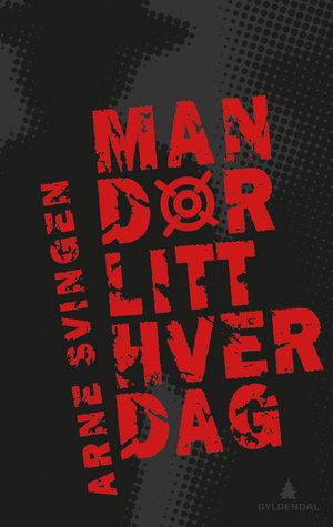 Man dør litt hver dag by Arne Svingen