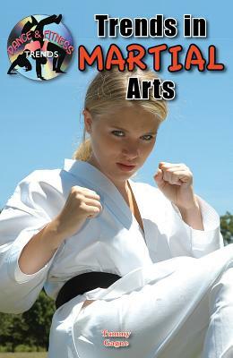 Trends in Martial Arts by Tammy Gagne