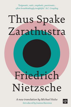 Thus Spake Zarathustra: A Book for All and None by Friedrich Nietzsche, Spectrum Classics