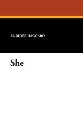 She by H. Rider Haggard