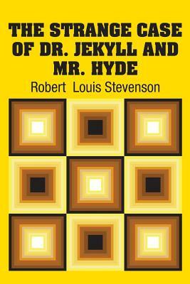 The Strange Case of Dr. Jekyll and Mr. Hyde by Robert Louis Stevenson