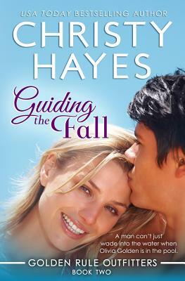 Guiding the Fall by Christy Hayes