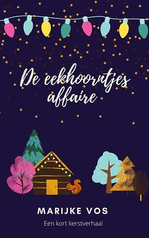 De eekhoorntjesaffaire by Marijke Vos