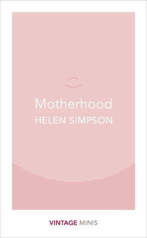 Motherhood: Vintage Minis by Helen Simpson