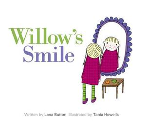 Willow's Smile by Lana Button