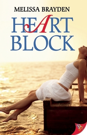 Heart Block by Melissa Brayden