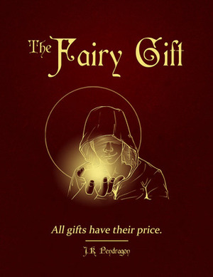 The Fairy Gift by J.K. Pendragon