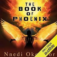 The Book of Phoenix by Nnedi Okorafor