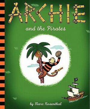 Archie and the Pirates by Marc Rosenthal