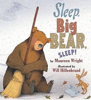 Sleep, Big Bear, Sleep! by Maureen Wright