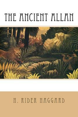 The Ancient Allan by H. Rider Haggard